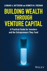 Building Wealth through Venture Capital - Leonard A. Batterson, Kenneth M. Freeman