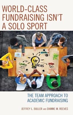 World-Class Fundraising Isn't a Solo Sport - Jeffrey L. Buller, Dianne M. Reeves