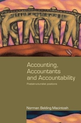 Accounting, Accountants and Accountability - Norman Macintosh