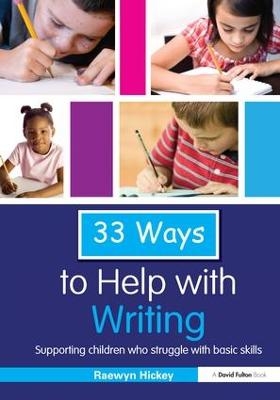33 Ways to Help with Writing - Raewyn Hickey