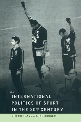 The International Politics of Sport in the Twentieth Century - Professor Jim Riordan, Jim Riordan