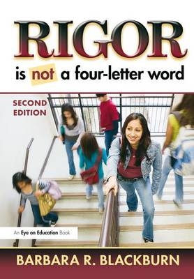 Rigor Is NOT a Four-Letter Word - Barbara R. Blackburn