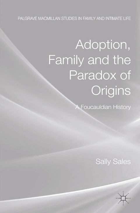 Adoption, Family and the Paradox of Origins - S. Sales