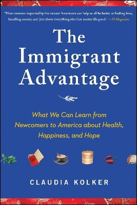 The Immigrant Advantage - Claudia Kolker