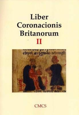 Liber Coronacionis Britanorum, a Medieval Welsh Version of Geoffrey of Monmouth