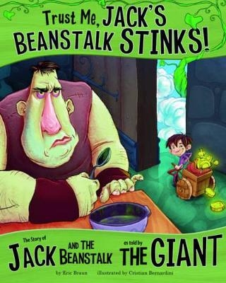 Trust Me, Jack's Beanstalk Stinks! - Eric Braun