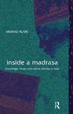 Inside a Madrasa - Arshad Alam