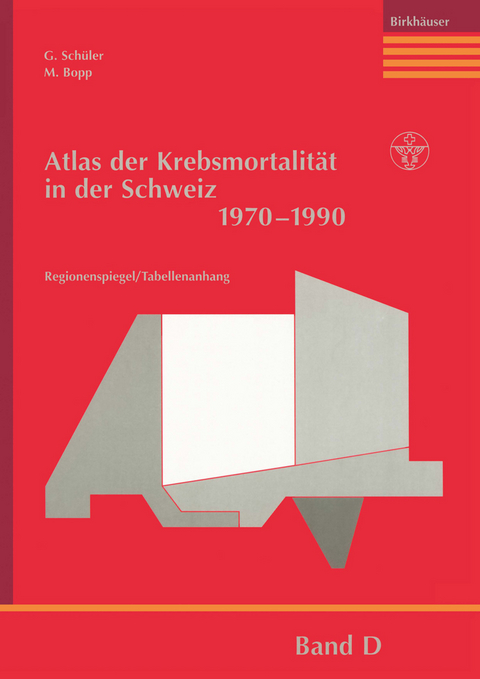 Atlas der Krebsmortalit&auml;t in der Schweiz 1970&ndash;1990 - G. Sch&uuml;ler, M. Bopp