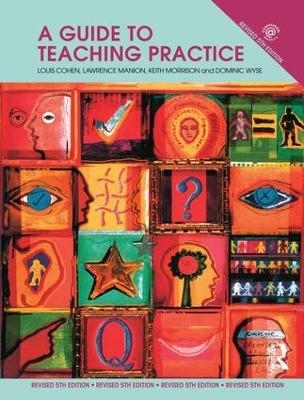 A Guide to Teaching Practice - Louis Cohen, Lawrence Manion, Keith Morrison, Dominic Wyse
