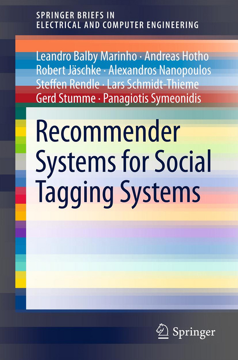 Recommender Systems for Social Tagging Systems - Leandro Balby Marinho, Andreas Hotho, Robert J&auml;schke, Alexandros Nanopoulos, Steffen Rendle