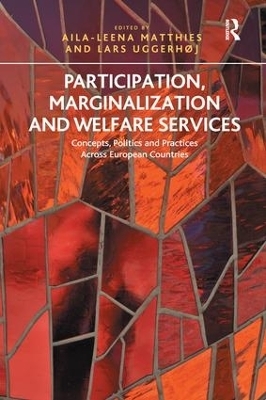 Participation, Marginalization and Welfare Services - Aila-Leena Matthies, Lars Uggerh&oslash;j