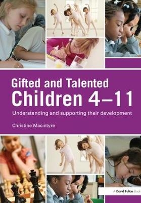 Gifted and Talented Children 4-11 - Christine Macintyre