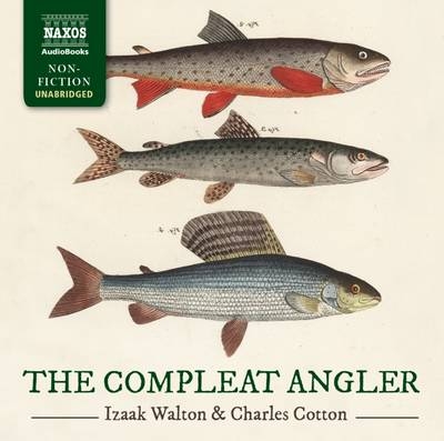 The Compleat Angler - Izaak Walton, Charles Cotton