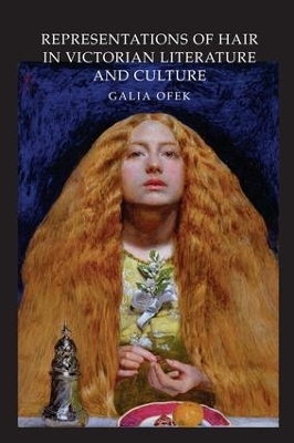 Representations of Hair in Victorian Literature and Culture - Galia Ofek