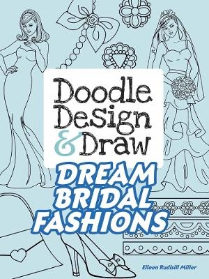 Doodle Design & Draw Dream Bridal Fashions - Eileen Miller