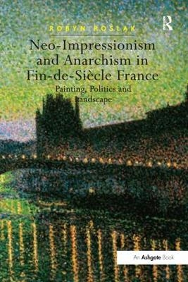 Neo-Impressionism and Anarchism in Fin-de-Siècle France