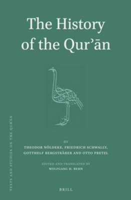 The History of the Qurʾān - Theodor N&ouml;ldeke, Friedrich Schwally, Gotthelf Bergstr&auml;&szlig;er, Otto Pretzl