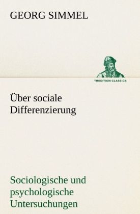 &Uuml;ber sociale Differenzierung - Georg Simmel