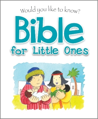 Would You Like to Know Bible for Little Ones - Eira Reeves