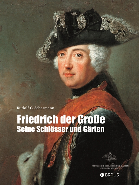 Friedrich der Gro&szlig;e - Rudolf G. Scharmann