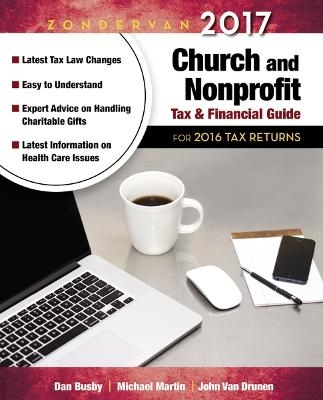Zondervan 2017 Church and Nonprofit Tax and Financial Guide - Dan Busby, Michael Martin, John VanDrunen