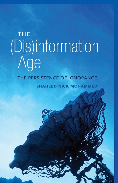 The (Dis)information Age - Shaheed Nick Mohammed