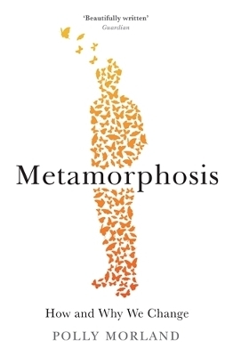 Metamorphosis - Polly Morland