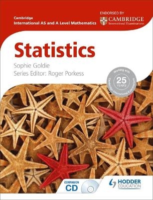 Cambridge International AS and A Level Mathematics Statistics - Roger Porkess, Sophie Goldie