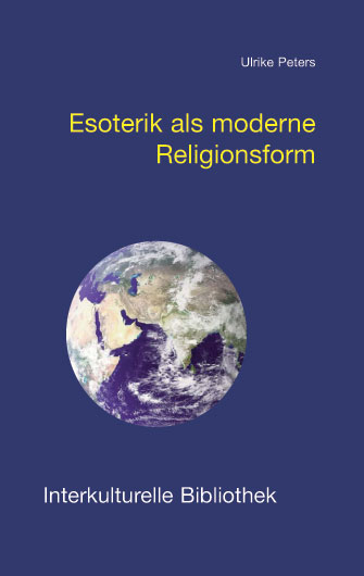 Esoterik als moderne Religionsform - Ulrike Peters
