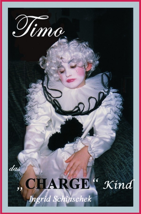 Timo das "CHARGE" Kind - Ingrid Schinschek