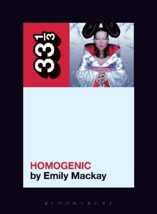 Bj&ouml;rk's Homogenic - Emily MacKay