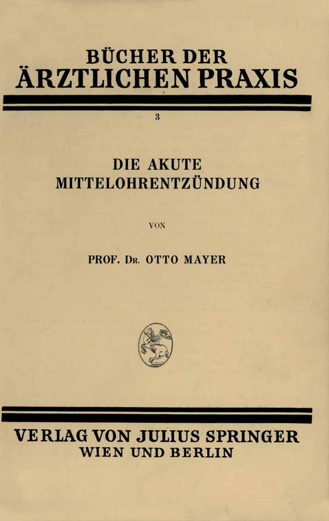 Die Akute Mittelohrentz&uuml;ndung - Otto Mayer