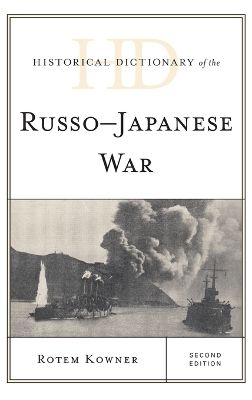 Historical Dictionary of the Russo-Japanese War - Rotem Kowner