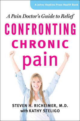 Confronting Chronic Pain - Steven H. Richeimer
