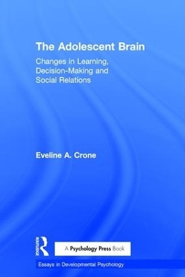 The Adolescent Brain - Eveline A. Crone