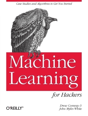 Machine Learning for Hackers - Drew Conway