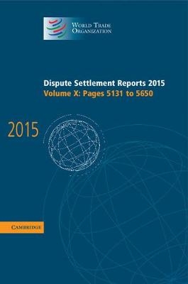 Dispute Settlement Reports 2015: Volume 10, Pages 5131-5650 -  World Trade Organization