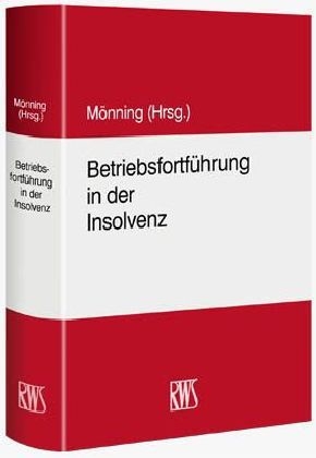 Betriebsfortf&uuml;hrung in der Insolvenz - Rolf-Dieter M&ouml;nning