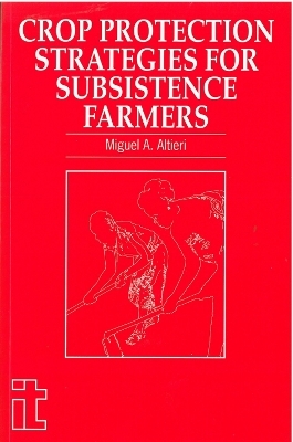 Crop Protection Strategies for Subsistence Farmers - Miguel A Altieri