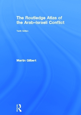 The Routledge Atlas of the Arab-Israeli Conflict