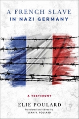 A French Slave in Nazi Germany - Elie Poulard