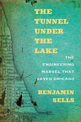 The Tunnel Under the Lake - Benjamin Sells