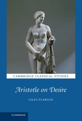 Aristotle on Desire - Giles Pearson