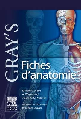 Gray's Fiches D'Anatomie - Richard L Drake, A Wayne Vogl, Adam W M Mitchell, Fabrice Duparc