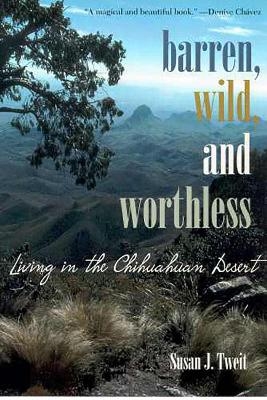 BARREN, WILD, and WORTHLESS -  The University of Arizona Press
