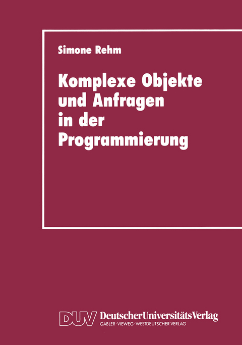 Komplexe Objekte und Anfragen in der Programmierung - Simone Rehm