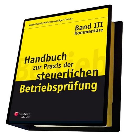 Handbuch zur Praxis der steuerlichen Betriebspr&uuml;fung - Hannes Schuh, Johann Watzinger, Dietmar Kirchmayr