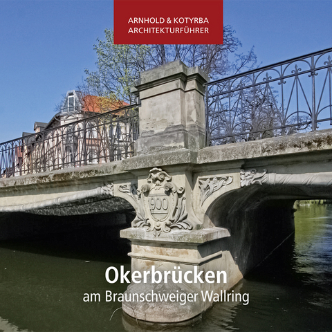 Okerbr&uuml;cken am Braunschweiger Wallring - S&aacute;ndor Kotyrba, Elmar Arnhold