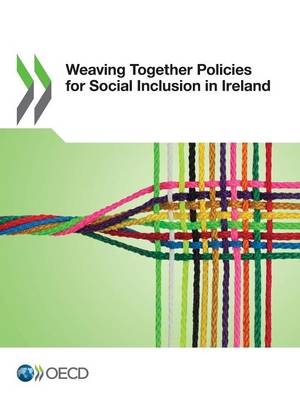 Weaving together policies for social inclusion in Ireland -  Organisation for Economic Co-Operation and Development