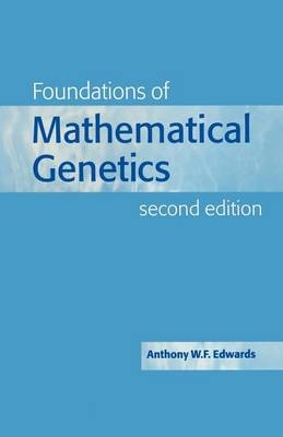 Foundations of Mathematical Genetics - Anthony W. F. Edwards